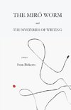 The Miró Worm and the Mysteries of Writing