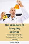 The Wonders of Everyday Science