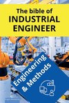 The bible of Industrial Engineer - Engineering and Methods