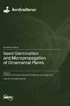 Seed Germination and Micropropagation of Ornamental Plants