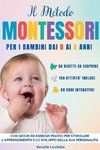 Il Metodo Montessori per i Bambini dai 0 ai 6 Anni