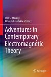 Adventures in Contemporary Electromagnetic Theory