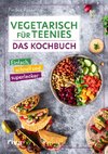 Vegetarisch für Teenies: Das Kochbuch