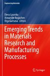 Emerging Trends in Materials Research and Manufacturing Processes