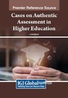 Cases on Authentic Assessment in Higher Education