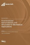 Functionalized Nanomaterials and Structures for Biomedical Applications