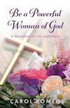 Be A Powerful Woman Of God