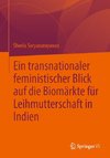 Ein transnationaler feministischer Blick auf die Biomärkte für Leihmutterschaft in Indien