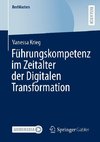 Führungskompetenz im Zeitalter der Digitalen Transformation