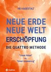 NEUE ERDE - NEUE WELT - ERSCHÖPFUNG - Die Quattro Methode   ...gegen Antriebslosigkeit, Müdigkeit, Burnout, Depression, Erschöpfung