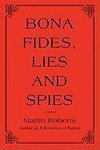 Bona fides, Lies and Spies