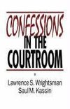 Wrightsman, L: Confessions in the Courtroom