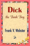 Dick the Bank Boy