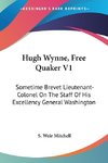 Hugh Wynne, Free Quaker V1