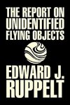 The Report on Unidentified Flying Objects by Edward J. Ruppelt, UFOs & Extraterrestrials, Social Science, Conspiracy Theories, Political Science, Political Freedom & Security