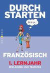 Durchstarten - in Französisch 1. Lernjahr. Erklärung und Training