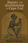 Slavery and Abolitionism on Cape Cod