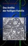 Das Antlitz der heiligen Familie