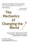 The Mechanics of Changing the World