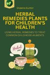 Herbal Remedies Plants for Children's Health