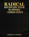 Radical Recovery Peer Support - Liberation