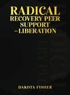 Radical Recovery Peer Support - Liberation