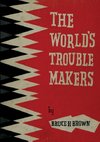 The World's Trouble Makers