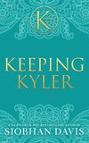 Keeping Kyler (The Kennedy Boys®) Hardcover