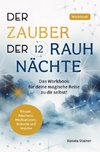 Der Zauber der 12 Rauhnächte: Das Workbook für deine magische Reise zu dir selbst!