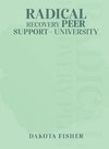 Radical Recovery Peer Support University