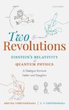 Two Revolutions: Einstein's Relativity and Quantum Physics