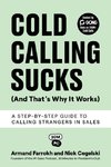 Cold Calling Sucks (And That's Why It Works)