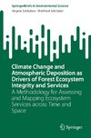 Climate Change and Atmospheric Deposition as Drivers of Forest Ecosystem Integrity and Services