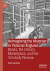 Reimagining the Historian in Victorian England