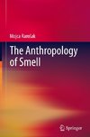 The Anthropology of Smell