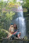 Loving Under Waterfalls