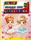 Sisters Ballerina Coloring Book For Kids