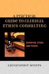 A Practical Guide to Clinical Ethics Consulting