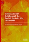 Polish-Austrian Relations at the End of the Cold War, 1980¿1989