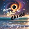 From Beach to Black Hole