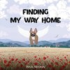 FINDING MY WAY HOME