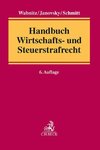 Handbuch Wirtschafts- und Steuerstrafrecht