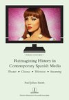 Reimagining History in Contemporary Spanish Media