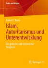 Islam, Autoritarismus und Unterentwicklung