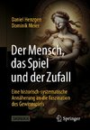 Der Mensch, das Spiel und der Zufall