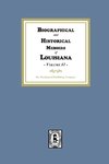 Biographical and Historical Memoirs of Louisiana, Volume #1