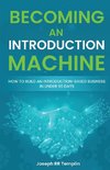 Becoming an Introduction Machine