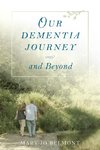 Our Dementia Journey and Beyond