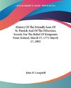 History Of The Friendly Sons Of St. Patrick And Of The Hibernian Society For The Relief Of Emigrants From Ireland, March 17, 1771-March 17, 1892