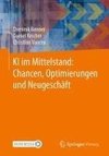 KI im Mittelstand: Chancen, Optimierungen und Neugeschäft